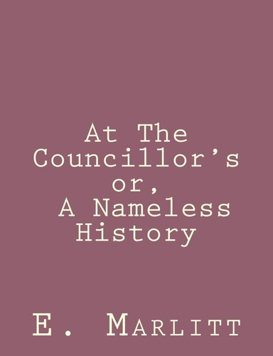 At The Councillor's Or, A Nameless History