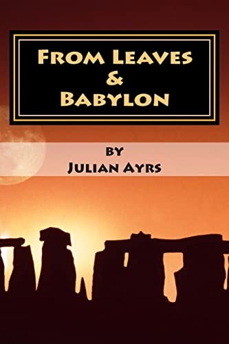 From Leaves and Babylon A Collection of Poems