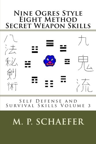 Nine Ogres Style Eight Method Secret Weapon Skills Self Defense and Survival Skills Volume 3