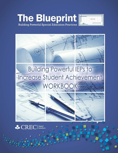 The Blueprint Building Powerful IEPs to Increase Student Achievement