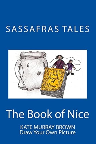 Sassafras Tales Book II: The Book of Nice: The Book of Nice