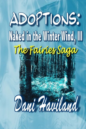 Adoptions: Naked in the Winter Wind, III The Fairies Saga