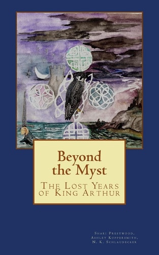 Beyond the Myst The Lost Years of King Arthur