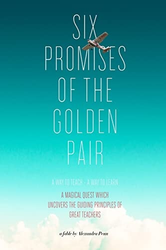 Six Promises of the Golden Pair A Way to Teach - a Way to Learn
