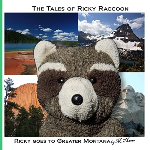 Ricky Goes to Greater Montana Ricky Goes to Yellowstone and Glacier National Parks, Devils Tower and Mount Rushmore