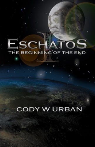Eschatos: Book One The Beginning of the End
