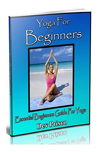 Yoga For Beginners Essential Beginners Guide For Yoga