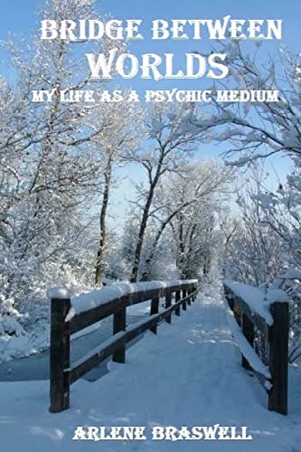 Bridge Between Worlds; My Life As a Psychic Medium