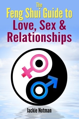 The Feng Shui Guide to Love, Sex & Relationships