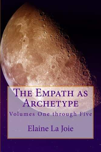 The Empath As Archetype Volume 1-5