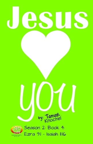 Jesus Loves YOU Ezra 9:1-Isaiah 11:16