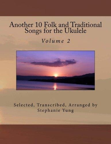 Another 10 Folk and Traditional Songs for the Ukulele