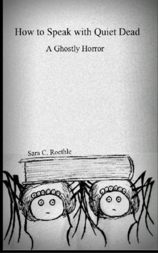 How to Speak with Quiet Dead (a Ghostly Horror)