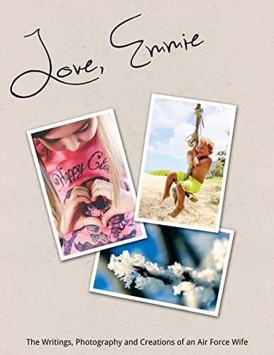 Love, Emmie Writings, Photography, and Inspiration of an Air Force Wife