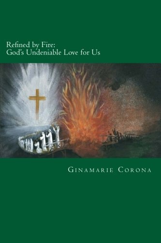 Refined by Fire God's Undeniable Love for Us