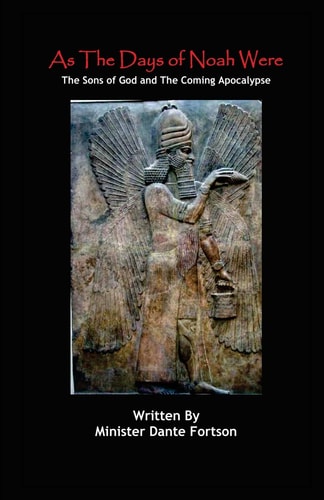 As The Days of Noah Were The Sons of God and The Coming Apocalypse
