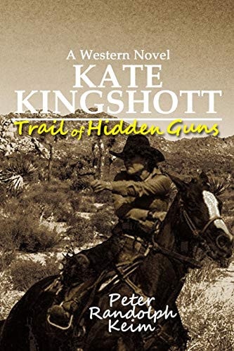 Trail of Hidden Guns A Kate Kingshott Western Novel