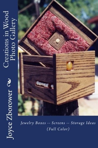 Creations in Wood Photo Gallery Jewelry Boxes -- Screens -- Storage Ideas