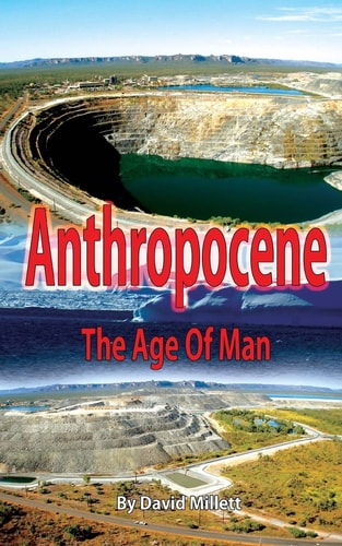 Anthropocene The age of man