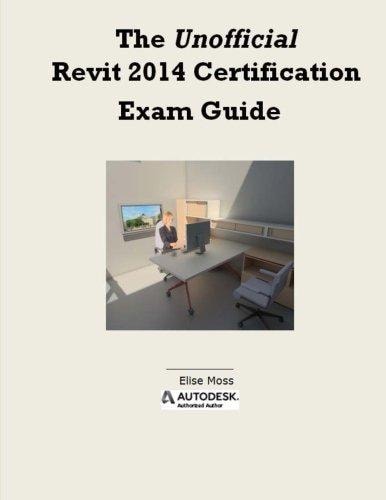 The Unofficial Revit 2014 Certification Guide