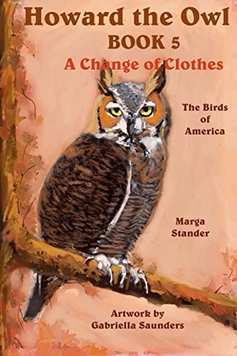 Howard the Owl - Book 5 A Change of Clothes