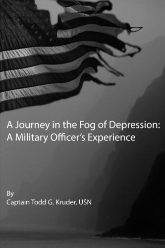 A Journey in the Fog of Depression A Military Officer's Experince