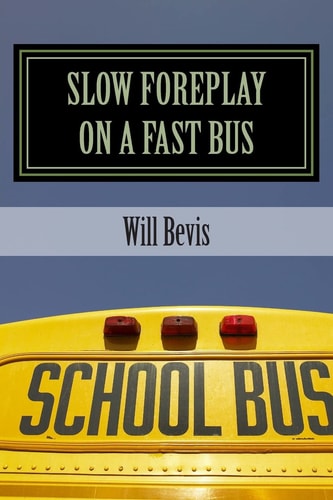 Slow Foreplay on a Fast Bus What Your Pre-Teens May Be Doing on Those Long School Trips.