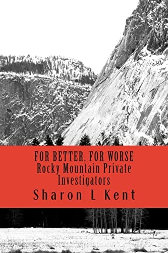 For Better, For Worse Rocky Mountain Private Investigators
