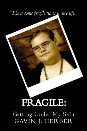 Fragile : Getting Under My Skin