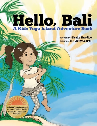 Hello, Bali A Kids Yoga Island Adventure Book
