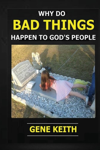 Why Do Bad Things Happen to God's People? Why Do Good People Suffer?