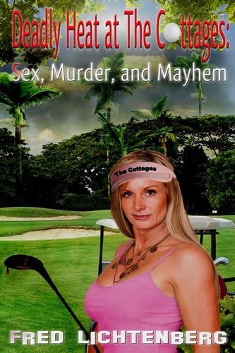Deadly Heat At The Cottages Sex, Murder and Mayhem
