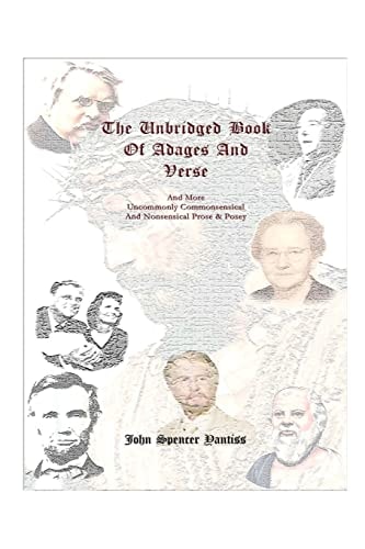 The Unbridged Book of Adages and Verse And More Uncommonly Commonsensical and Nonsensical Prose and Posey