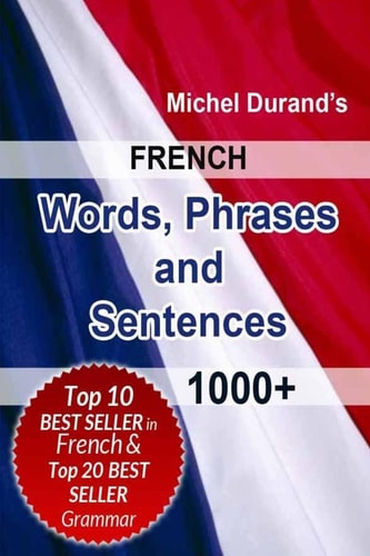 French Words, Phrases and Sentences. 1000+