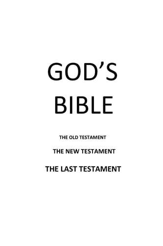 God's Bible The Old Testament The New Testament The Last Testament