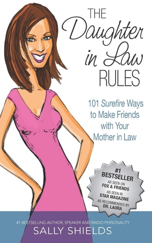 The Daughter in Law Rules 101 Surefire Ways to Make Friends with Your Mother-In-Law