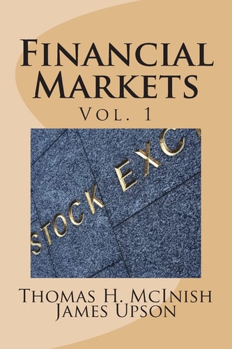 Financial Markets Vol 1 Stocks, Bonds, Money Markets; IPOS, Auctions, Trading (buying and Selling), Short Selling, Transaction Costs, Currencies; Futures, Options.