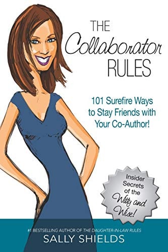 The Collaborator Rules 101 Surefire Ways to Stay Friends with Your Co-Author!