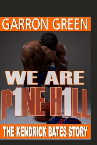 We Are Pine Hill The Kendrick Bates Story