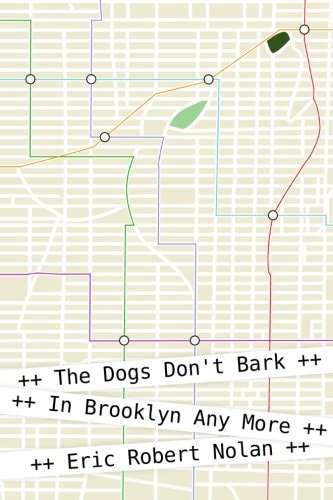 The Dogs Don't Bark in Brooklyn Any More