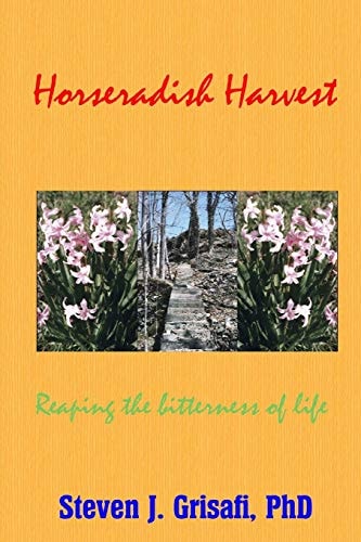 Horseradish Harvest Reaping the Bitterness of Life