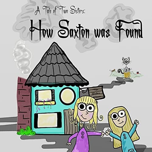 A Tale of Two Sisters How Saxton Was Found