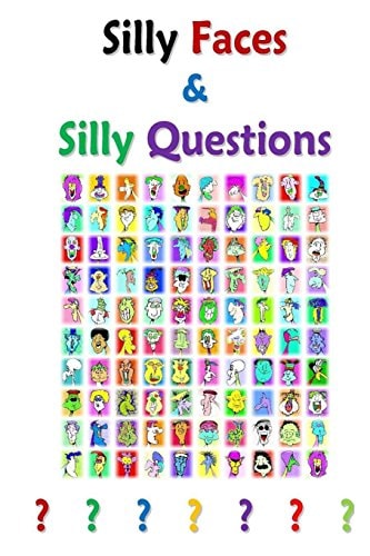 Silly Faces and Silly Questions For Silly Boys and Girls