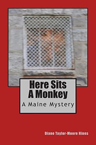 Here Sits a Monkey A Maine Mystery
