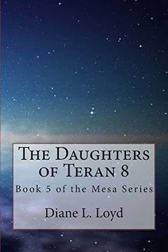 The Daughters of Teran 8 Book 5 of the Mesa Series
