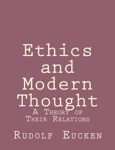 Ethics and Modern Thought A Theory of Their Relations