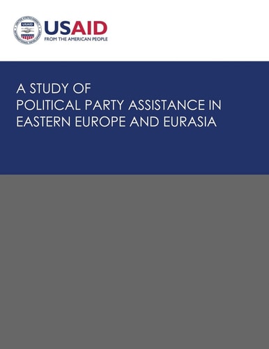 A Study of Political Party Assistance in Eastern Europe and Eurasia