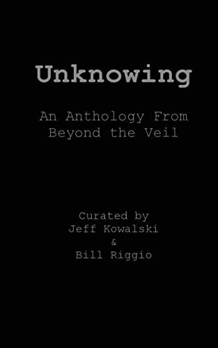 Unknowing An Anthology From Beyond The Veil