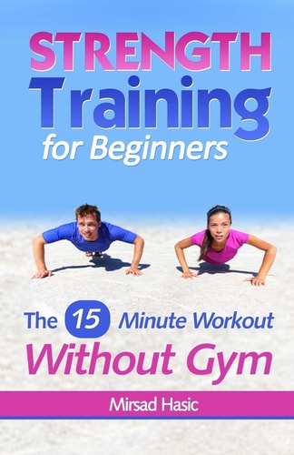 Strength Training for Beginners 15 Minute Workout Without a Gym