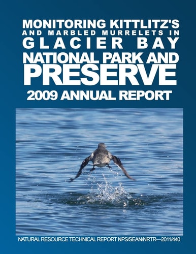 Monitoring Kittlitz's and Marbled Murrelets in Glacier Bay National Park and Preserve 2009 Annual Report Natural Resource Technical Report NPS/SEAN/NRTR-2011/440